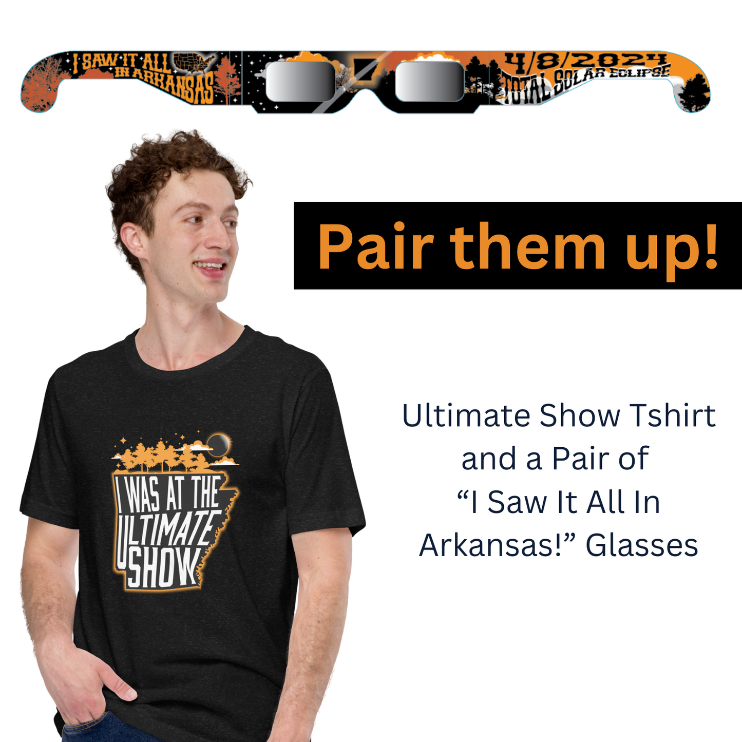 The Arkansas "Ultimate Show" Pair - Tshirt and Eclipse glasses, April 2024 Total Eclipse